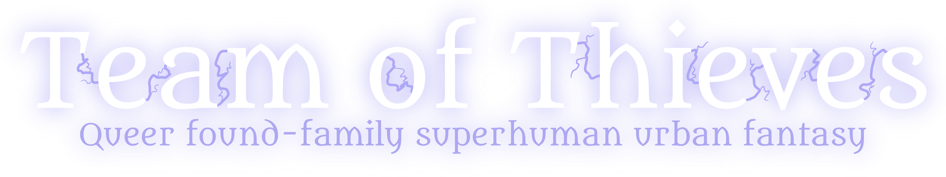 title: Team of Thieves. tagline: Queer found-family superhuman urban fantasy.
